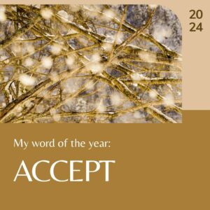 my word of the year 2024 accept